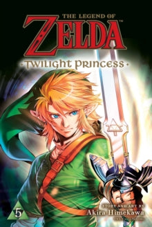 The Legend of Zelda: Twilight Princess 5 The Legend of Zelda: Twilight Princess, Vol. 5 - Akira Himekawa (Paperback) 08-08-2019 