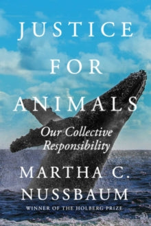 Justice for Animals: Our Collective Responsibility - Martha C. Nussbaum (Hardback) 02-02-2023 