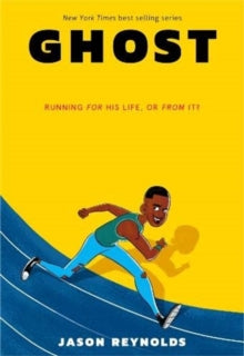 RUN SERIES 1 Ghost - Jason Reynolds; Selom Sunu (Paperback) 07-02-2019 Winner of National Book Awards 2016.