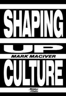 Shaping Up Culture - Mark Maciver (Paperback) 03-08-2019 