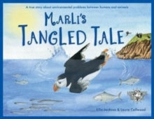 Wild Tribe Heroes 2 Marli's Tangled Tale: A True Story About Plastic In Our Oceans - Ellie Jackson; Laura Callwood (Paperback) 14-12-2017 