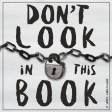 Don't Look In This Book - Samuel Langley-Swain; Jemma Banks; Kevin Payne; Samuel Langley-Swain; Graham Ward; Isabelle Partsanaki; Molly Smith; Francesca Cooper; Rhys Swain; Louis Durrant (Paperback) 01-02-2018 