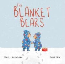 The Blanket Bears - Samuel Langley-Swain; Ashlee Spink (Paperback) 15-10-2019 