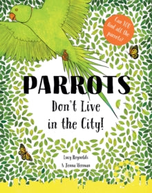 Animals in the City  Parrots Don't Live in the City! - Jenna Herman; Lucy Reynolds (Paperback) 14-07-2017 