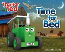 Tractor Ted 2 Time for Bed: Tractor Ted - Alexandra Heard (Paperback) 01-10-2018 