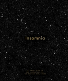 Insomnia: A Guide to and Consolation for the Restless Early Hours - The School of Life (Hardback) 29-11-2018 