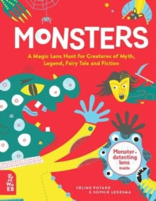 Monsters: A Magic Lens Hunt for Creatures of Myth, Legend, Fairytale and Fiction - Celine Potard; Sophie Ledesma (Hardback) 01-05-2019 