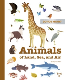 Do You Know?  Do You Know?: Animals of Land, Sea, and Air - Stephanie Babin; Marion Billet; Helene Convert (Hardback) 12-05-2022 