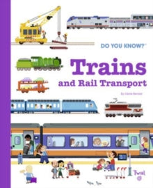 Do You Know?  Do You Know?: Trains and Rail Transport - Cecile Benoist (Hardback) 24-11-2022 