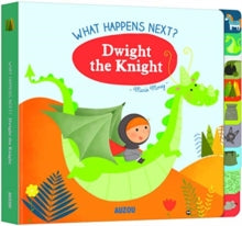 What Happens Next?  What Happens Next? Dwight the Knight - Marie Morey (Paperback) 01-07-2019 