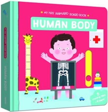 My First Animated Board Book  My First Animated Board Book: Human Body - Melisande Luthringer (Paperback) 01-09-2019 