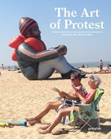 The Art of Protest: Political Art and Activism - Gestalten; Francesca Gavin; Alain Bieber (Hardback) 29-10-2021 