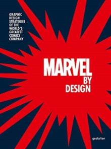 Marvel By Design: Graphic Design Strategies of the World's Greatest Comics Company - Liz Gestalten; Stinson (Hardback) 23-09-2021 