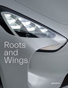 Roots and Wings: Peter Schreyer: Designer, Artist, and Visionary - Gestalten (Hardback) 29-10-2021 