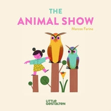 The Animal Show - Marcos Little Gestalten; Farina; Farina (Board book) 19-10-2021 