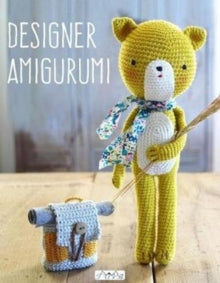 Designer Amigurumi: A Cosmopolitan Collection of Crochet Creations from Talented Designers - Various (Paperback) 07-09-2019 