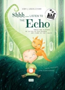 SOUNDS AND LIGHTS BOOKS  Shhh... Listen to the Echo!: Lights, Camera, Action! - Irena Trevisan (Hardback) 01-11-2019 