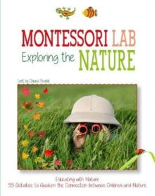 Montessori Lab  Exploring the Nature: Montessori Lab - Chiara Piroddi (Paperback) 29-04-2021 