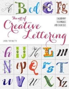 The Art of Creative Lettering: Calligraphy Techniques and Exercises - Laura Toffaletti (Paperback) 29-04-2021 