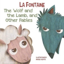 The Wolf and The Lamb, and Other Fables - Jean de La Fontaine; Marisa Vestita (Board book) 28-05-2021 