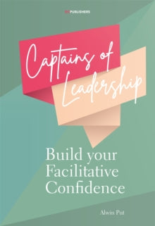 Captains of Leadership: Build Your Facilitative Confidence - Alwin Put (Paperback) 28-10-2021 