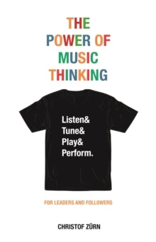 The Power of Music Thinking - Christof Zurn (Paperback) 04-04-2022 