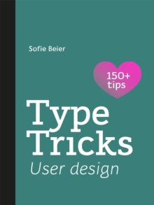 Type Tricks: User Design: Your Personal Guide to User Design - Sofie Beier (Paperback) 20-06-2022 
