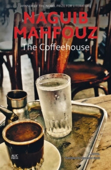 Modern Arabic Literature  The Coffeehouse - Naguib Mahfouz; Raymond Stock (Paperback) 15-04-2021 