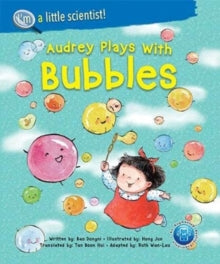 I'm A Little Scientist Series 1 Audrey Plays With Bubbles - Dongni Bao (-); Boonhui Tan (-) (Paperback) 13-07-2021 