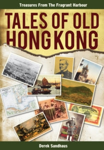 Tales of Old Hong Kong - Derek Sandhaus (Paperback) 05-04-2012 