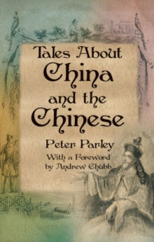 Tales About China and the Chinese - Peter & Chubb, Andrew Parley (Paperback) 27-01-2022 