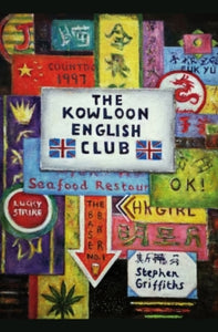 The Kowloon English Club - Stephen Griffiths (Paperback) 16-11-2020 