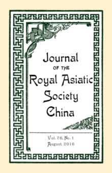 Journal of the Royal Asiatic Society China Vol. 76 No.1 (2016) - The Royal Asiatic Society (Paperback) 30-01-2017 