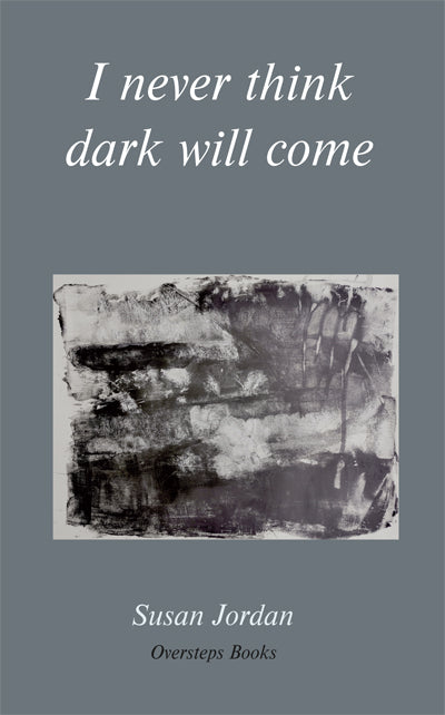 I never think dark will come - Susan Jordan (Paperback) 29-01-2021 