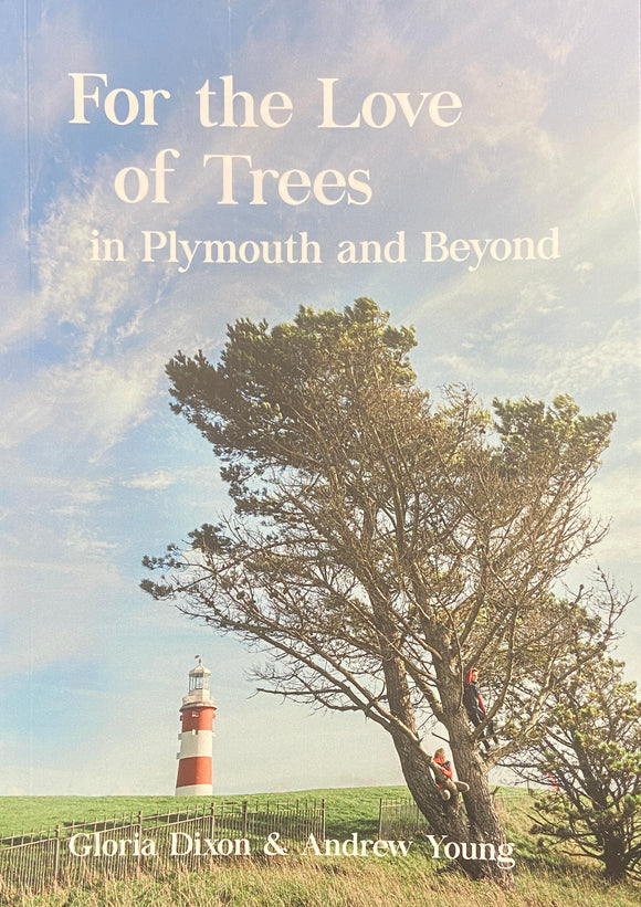 For the Love of Trees: in Plymouth and Beyond - Gloria Dixon (Paperback) 01-12-2022