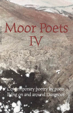 Moor Poets: Contemporary poetry by poets based on and around Dartmoor: Vol. IV - Moor Poets (Paperback) 11-07-2018 