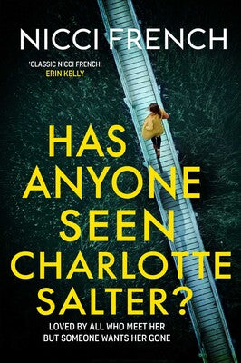 Has Anyone Seen Charlotte Salter?: The 'unputdownable' [Erin Kelly] new thriller from the bestselling author of psychological suspense - Nicci French (Hardback) 29-02-2024 