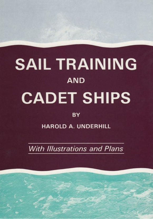 Sail Training and Cadet Ships - Harold A. Underhill (Hardback) 17-05-2018 