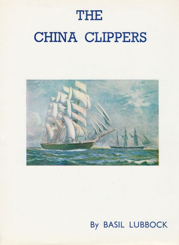 The China Clippers - Basil Lubbock (Hardback) 01-12-1987 
