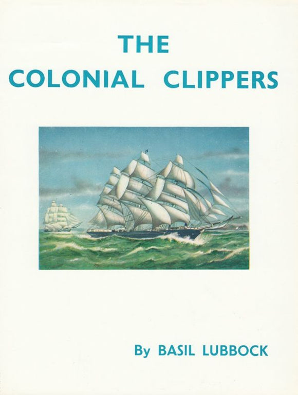 The Colonial Clippers - Basil Lubbock (Hardback) 01-01-1948 