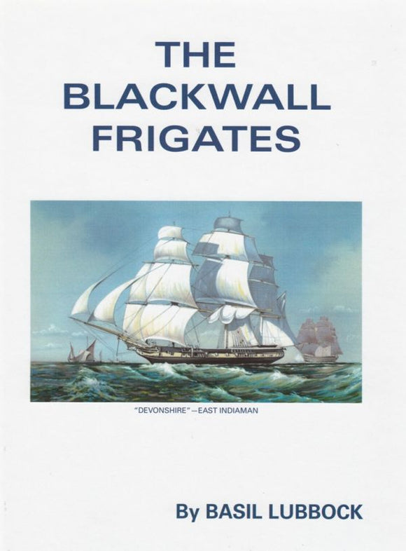 The Blackwall Frigates - Basil Lubbock (Hardback) 01-12-1987 