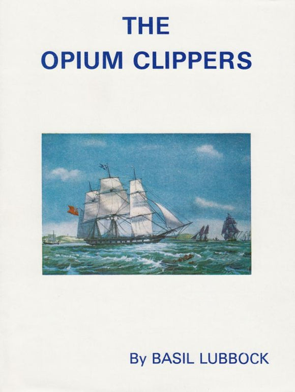 The Opium Clippers - Basil Lubbock (Hardback) 01-12-1976 