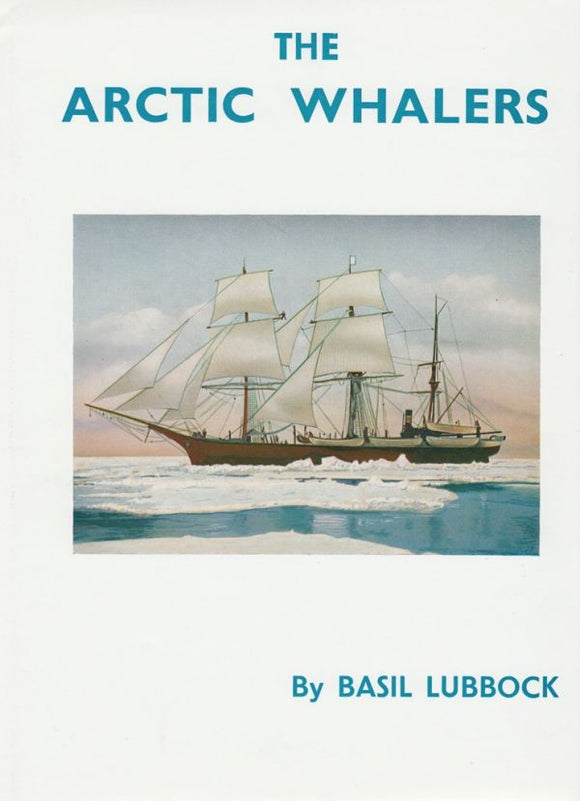 The Arctic Whaler - Basil Lubbock (Hardback) 01-12-1987 