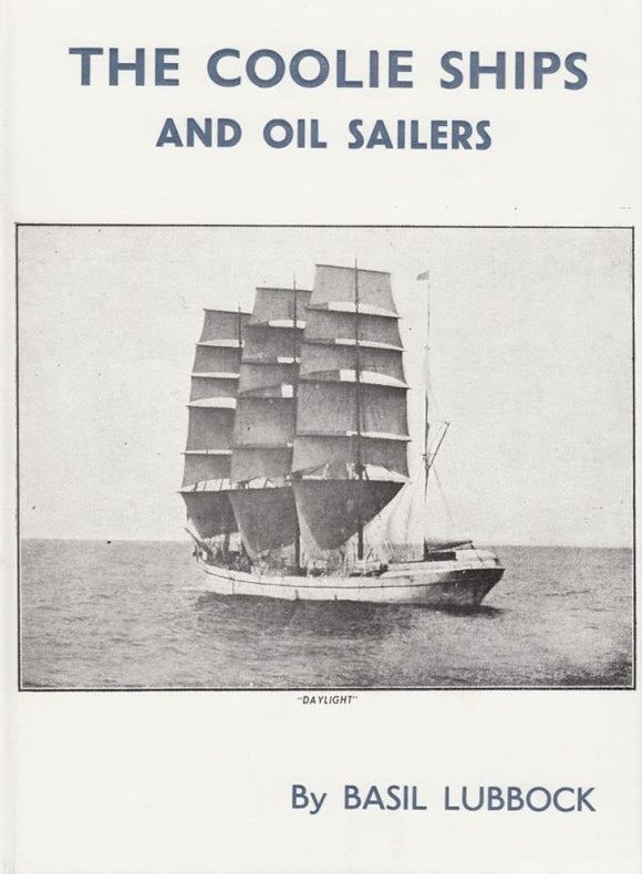 Coolie Ships and Oil Sailers - Basil Lubbock (Hardback) 01-12-1987 
