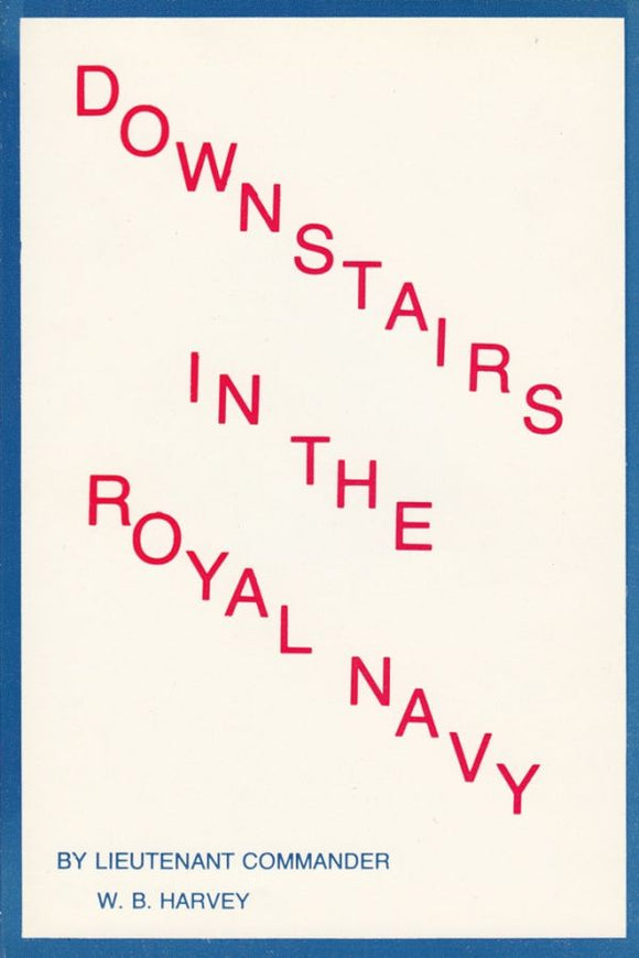 Downstairs in the Royal Navy - W.B. Harvey (Paperback) 01-09-1979 