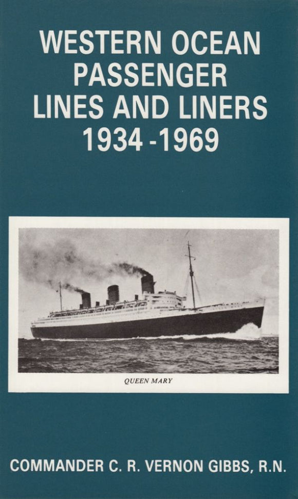 Western Ocean Passenger Lines and Liners, 1934-69 - C.R.Vernon Gibbs (Hardback) 01-12-1970 