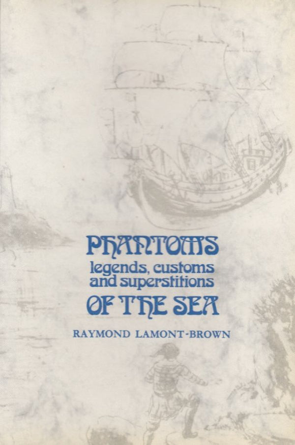 Phantoms, Legends, Customs and Superstitions of the Sea - Raymond Lamont-Brown (Paperback) 01-12-1989 
