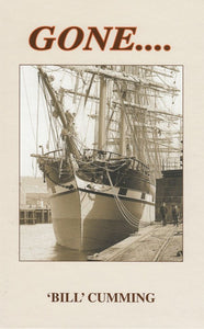 Gone: A Chronicle of the Seafarers & Fabulous Clipper Ships of R & J Craig of Glasgow : Craig's "Counties" - Bill Cumming (Hardback) 27-11-2009 